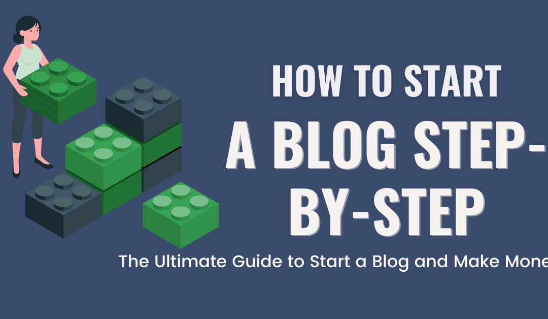 How To Start A Blog: The Ultimate Guide To Start Blogging In 2024