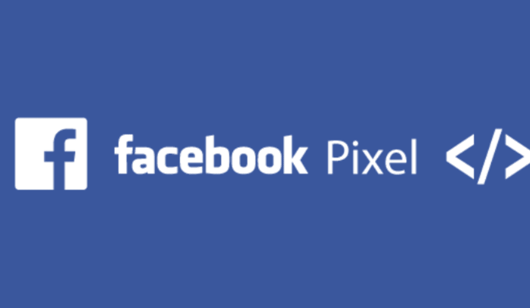 The Facebook Pixel: What it is and How to Use it