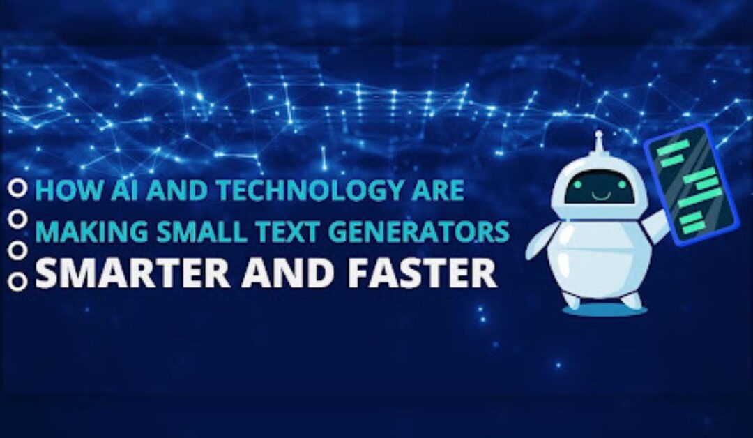 How AI and Technology are Making Small Text Generators Smarter and Faster