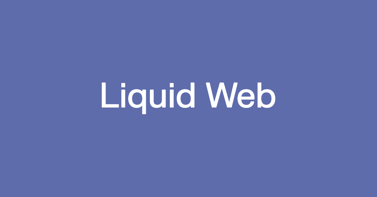 Liquid Web Hosting Review